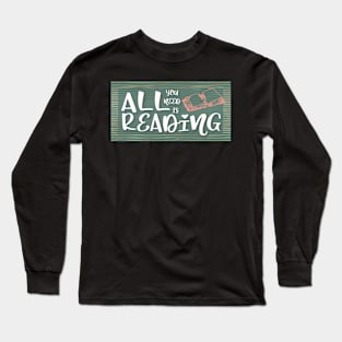 All you need is reading Long Sleeve T-Shirt